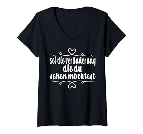 Damen Sei die Veränderung, die du sehen möchtest Motivation Spruch T-Shirt mit V-Ausschnitt von Sprüche Motivation Glaube Positiver Spruch Mut