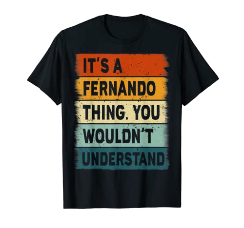 Herren It's A Fernando Thing - Fernando Name Sprüche T-Shirt von Sprüche Personalisiert Name Fernando