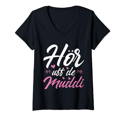 Hör Uff De Muddi Sachsen Dialekt Sächsisch Mama Spruch T-Shirt mit V-Ausschnitt von Sprüche für Mama aus Ostdeutschland Ossi Mutter