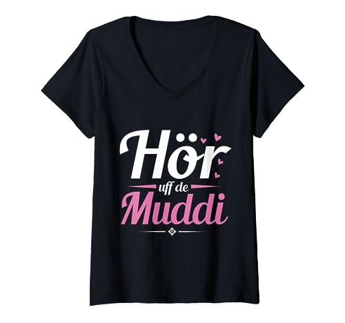 Hör Uff De Muddi Sachsen Dialekt Sächsisch Mama Spruch T-Shirt mit V-Ausschnitt von Sprüche für Mama aus Ostdeutschland Ossi Mutter