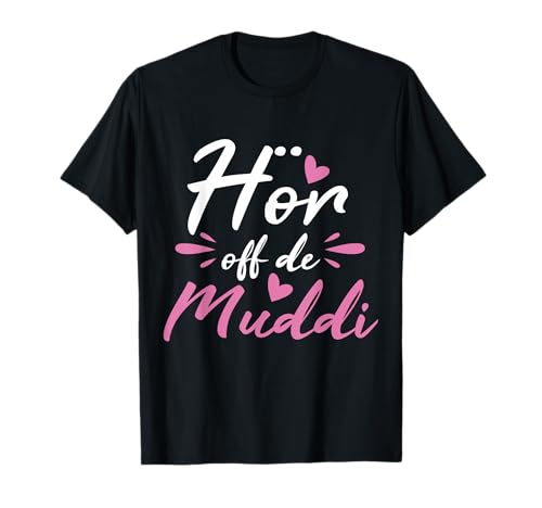 Hör Uff De Muddi Sachsen Dialekt Sächsisch Mama Spruch T-Shirt von Sprüche für Mama aus Ostdeutschland Ossi Mutter
