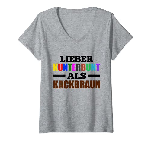 Damen Lieber Kunterbunt als kackbraun Gegen Rechts Toleranz T-Shirt mit V-Ausschnitt von Sprüche gegen Rechts Toleranz Rassismus