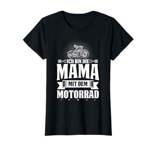 Ich bin die Mama mit dem Motorrad Moped Biker Mutter T-Shirt von Sprüche & Geschenke für Motorradfahrer