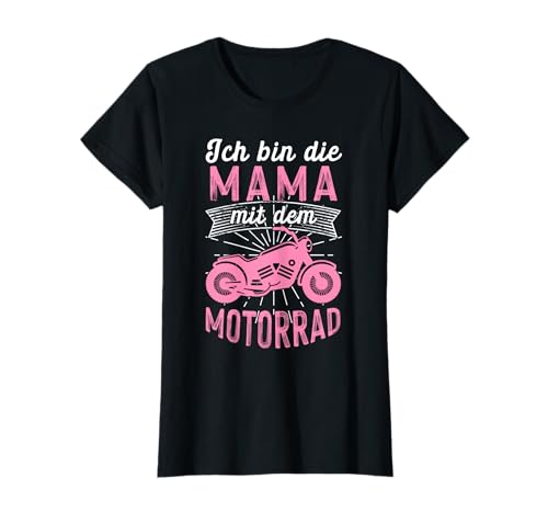 Ich bin die Mama mit dem Motorrad Moped Biker Mutter T-Shirt von Sprüche & Geschenke für Motorradfahrer