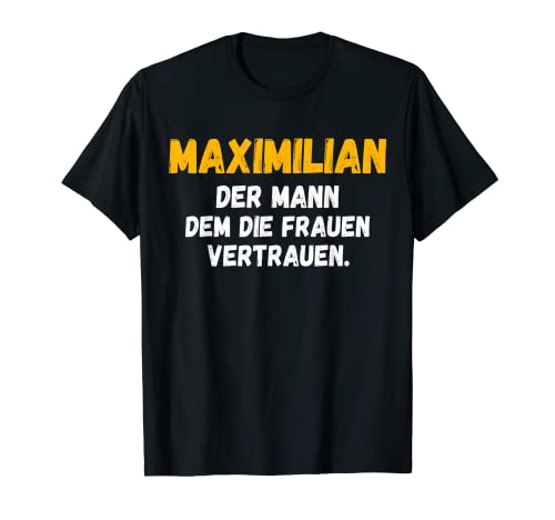 Herren Maximilian TShirt Lustiger Spruch Geburtstag Namen T-Shirt von Sprüche & Lustige Vornamen Motive