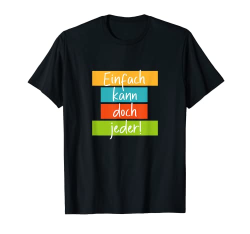 Einfach kann doch jeder - Motivationsspruch für Damen T-Shirt von Sprüche zur Motivation - by Fräulein Wolke