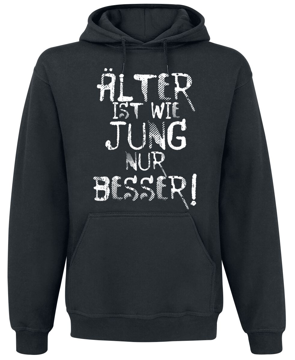 Sprüche Älter ist wie jung nur besser! Kapuzenpullover schwarz in L von Sprüche