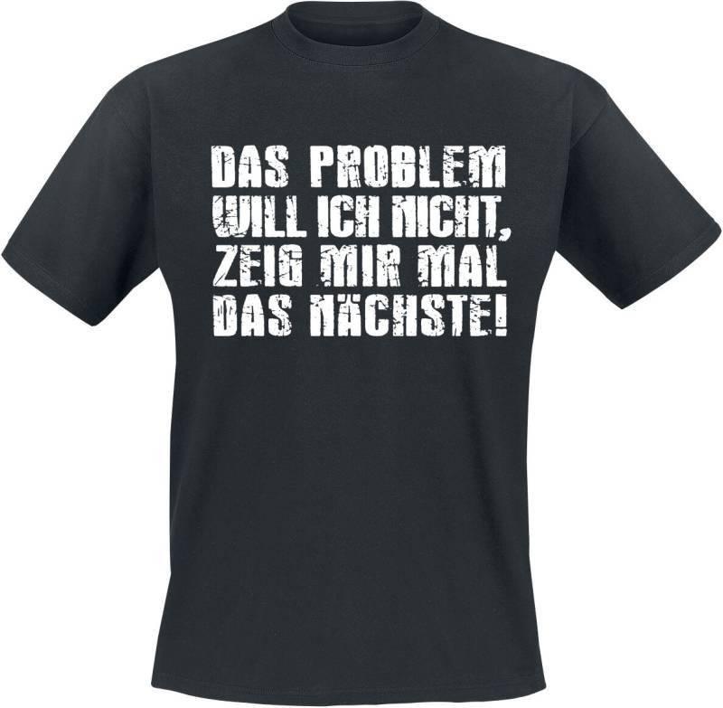 Sprüche Das Problem will ich nicht T-Shirt schwarz in 4XL von Sprüche