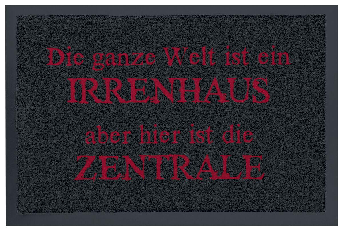 Sprüche Die ganze Welt ist ein Irrenhaus aber hier ist die Zentrale Fußmatte schwarz von Sprüche