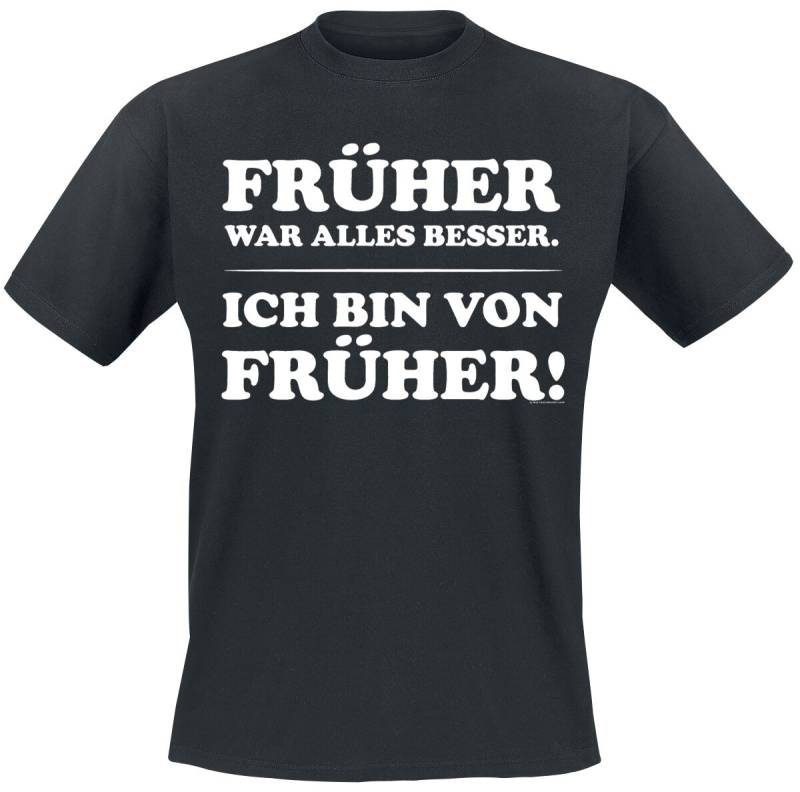 Sprüche Früher war alles besser - Ich bin von früher! T-Shirt schwarz in XXL von Sprüche