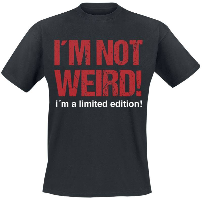 Sprüche I´m Not Weird! I´m A Limited Edition! T-Shirt schwarz in XL Sprüche I´m Not Weird! I´m A Limited Edition! T-Shirt schwarz in XL von Sprüche
