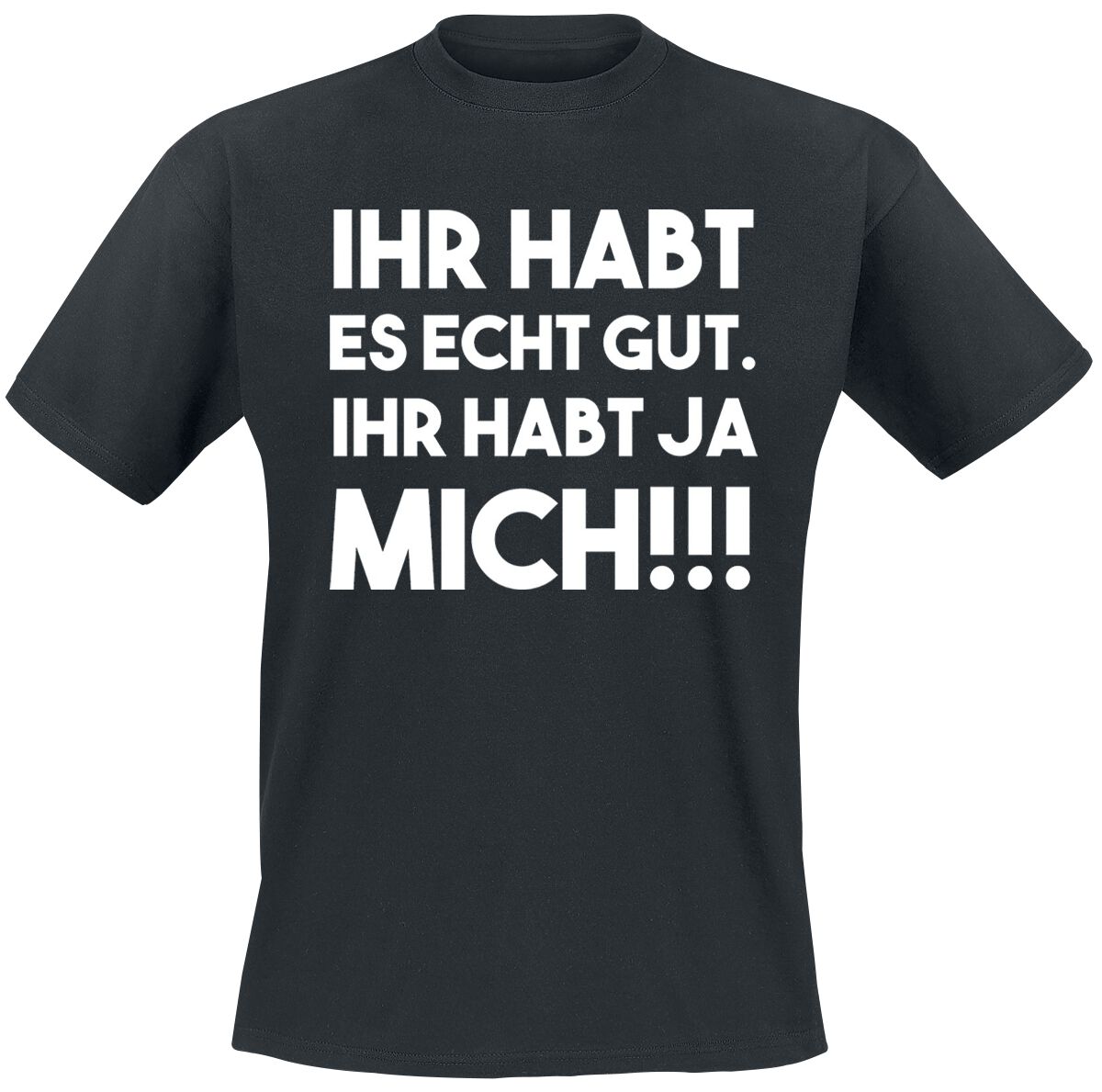 Sprüche Ihr habt es echt gut T-Shirt schwarz in XXL von Sprüche