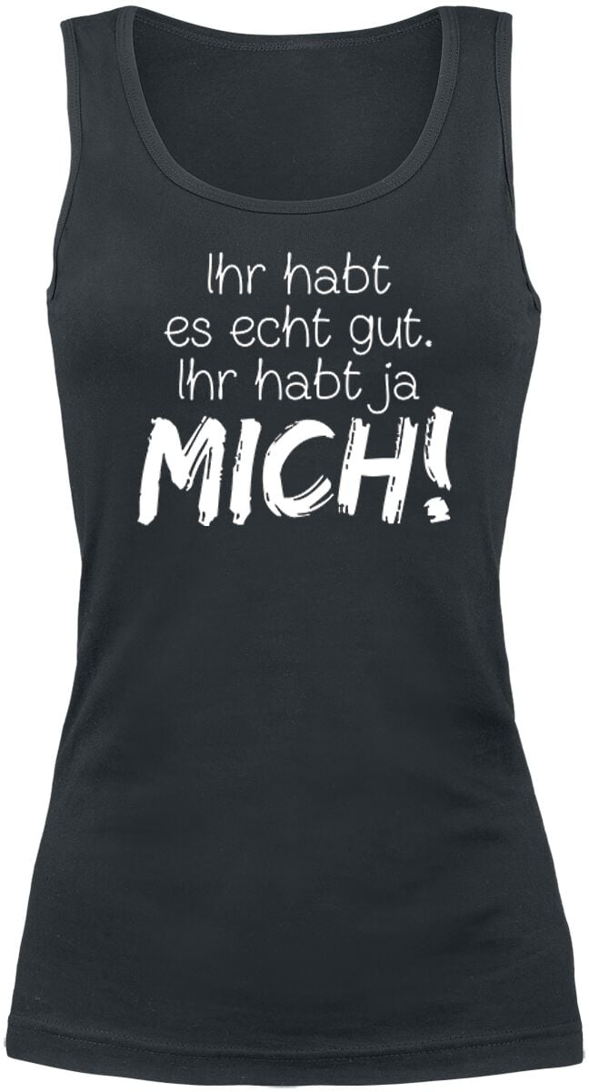 Sprüche Ihr habt es echt gut Top schwarz in M von Sprüche