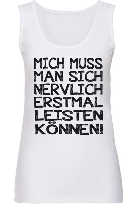 Sprüche Mich muss man sich nervlich erstmal leisten können! Top weiß in XXL von Sprüche