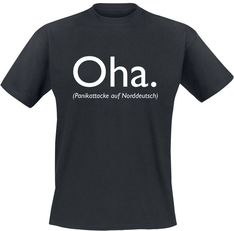 Sprüche Oha. Panikattacke auf Norddeutsch T-Shirt schwarz in S von Sprüche