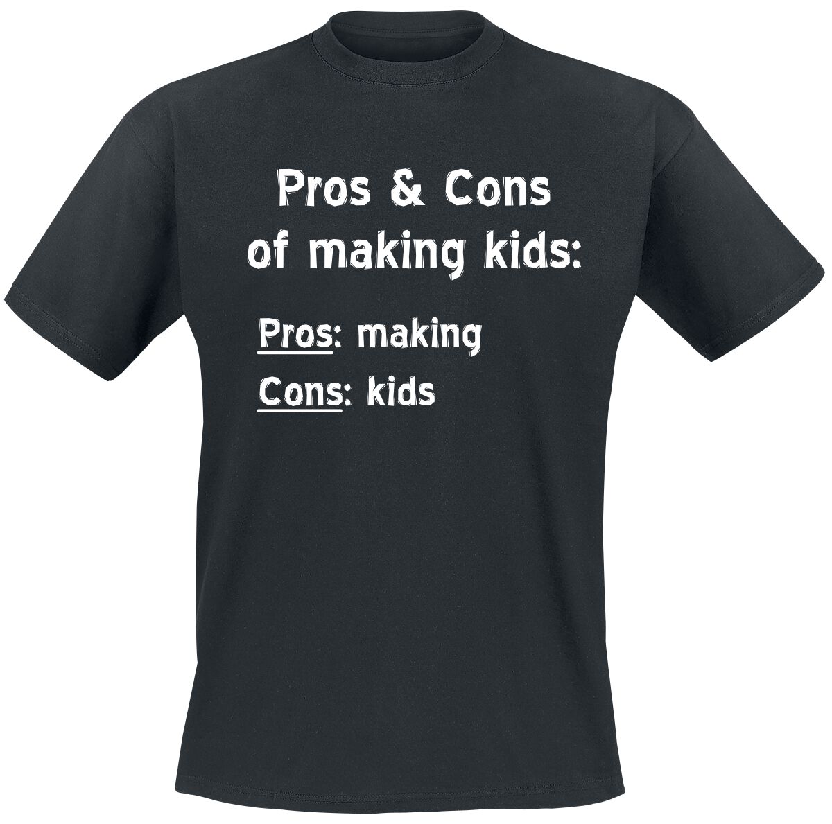 Sprüche Pros And Cons Of Making Kids T-Shirt schwarz in M von Sprüche