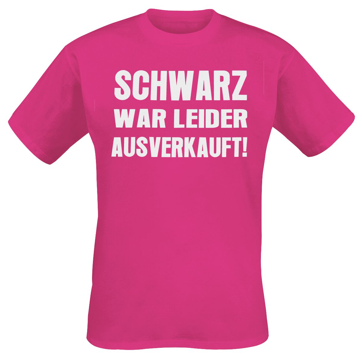 Sprüche Schwarz war leider ausverkauft T-Shirt pink in S von Sprüche