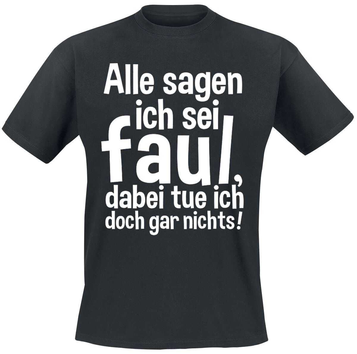 Sprüche T-Shirt - Alle sagen ich sei faul, dabei tue ich doch gar nichts! - M bis 4XL - für Männer - Größe 3XL - schwarz von Sprüche