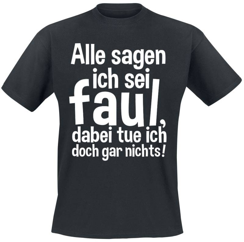 Sprüche T-Shirt - Alle sagen ich sei faul, dabei tue ich doch gar nichts! - M bis 4XL - für Männer - Größe 4XL - schwarz von Sprüche