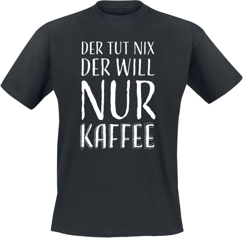 Sprüche T-Shirt - Der tut nix der will nur Kaffee - S bis 4XL - für Männer - Größe S - schwarz von Sprüche
