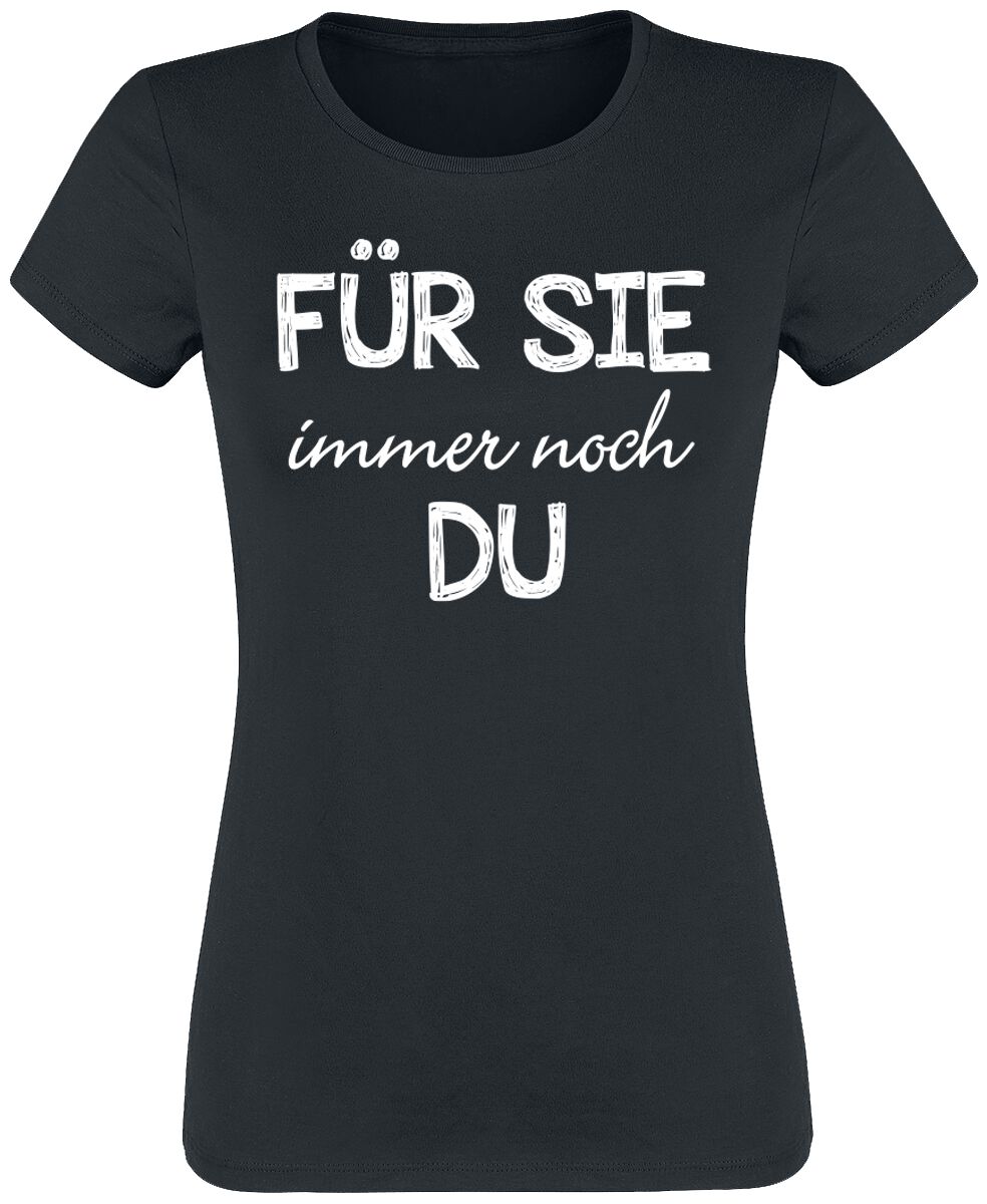 Sprüche T-Shirt - Für Sie immer noch Du - S bis 3XL - für Damen - Größe L - schwarz von Sprüche