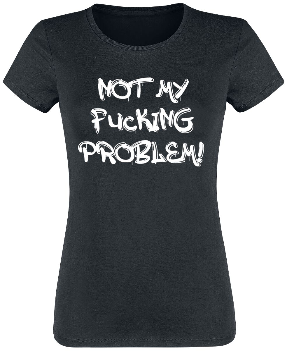 Sprüche T-Shirt - Not My Fucking Problem! - S bis 3XL - für Damen - Größe M - schwarz von Sprüche