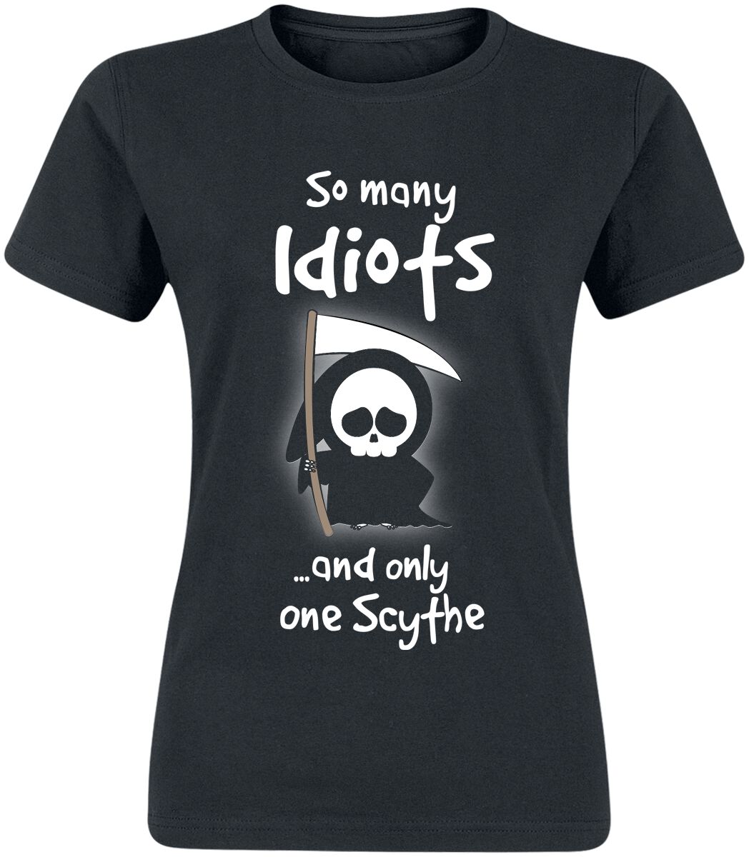 Sprüche T-Shirt - So Many Idiots And Only One Scythe - XXL bis 3XL - für Damen - Größe 3XL - schwarz von Sprüche