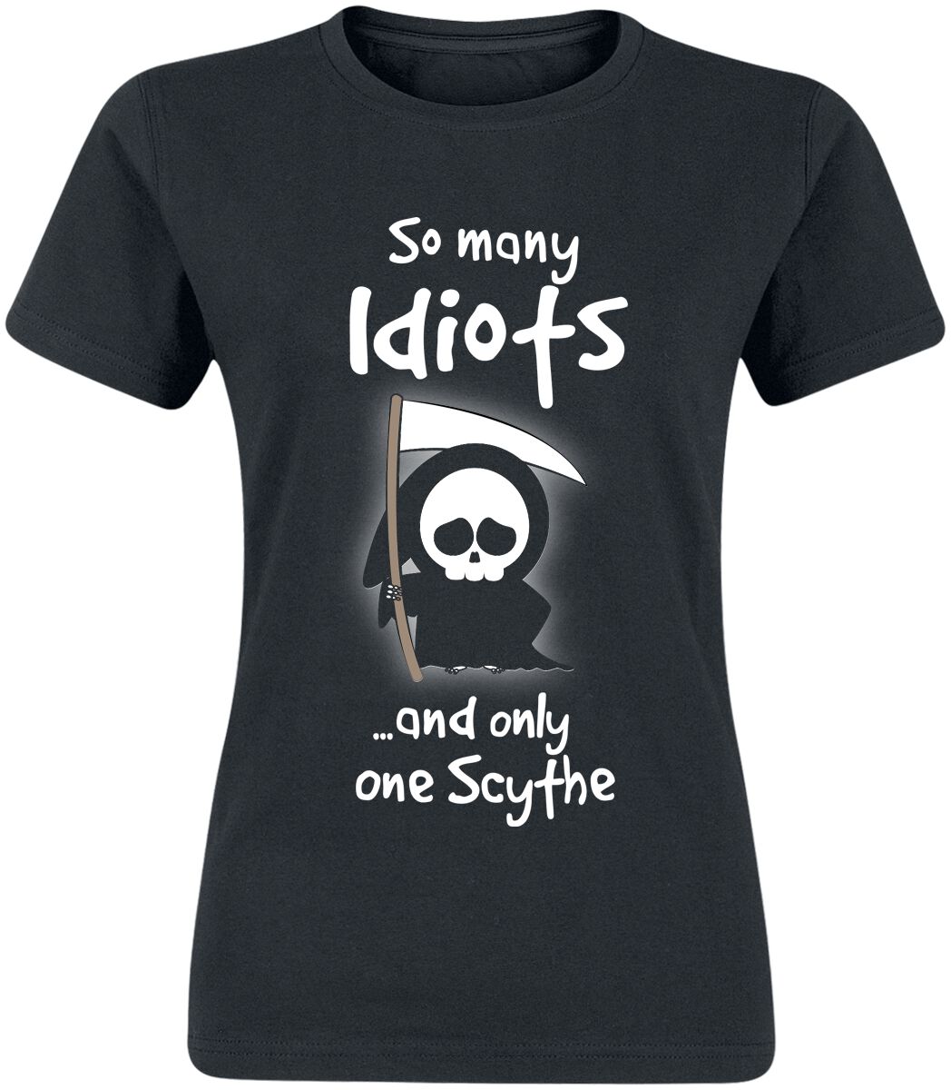 Sprüche T-Shirt - So Many Idiots And Only One Scythe - S bis 3XL - für Damen - Größe S - schwarz Sprüche T-Shirt - So Many Idiots And Only One Scythe - S bis 3XL - für Damen - Größe S - schwarz von Sprüche