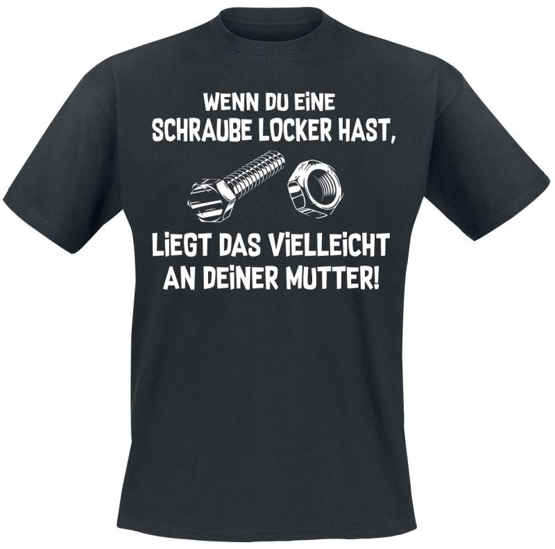 Sprüche T-Shirt - Wenn du eine Schraube locker hast, liegt das vielleicht an deiner Mutter! - 3XL bis 4XL - für Männer - Größe 3XL - schwarz von Sprüche