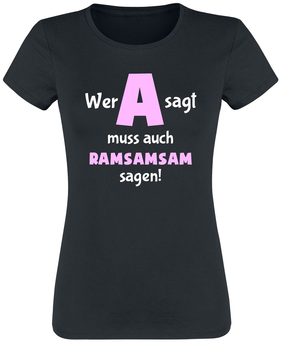 Sprüche T-Shirt - Wer A sagt ... - 3XL - für Damen - Größe 3XL - schwarz von Sprüche