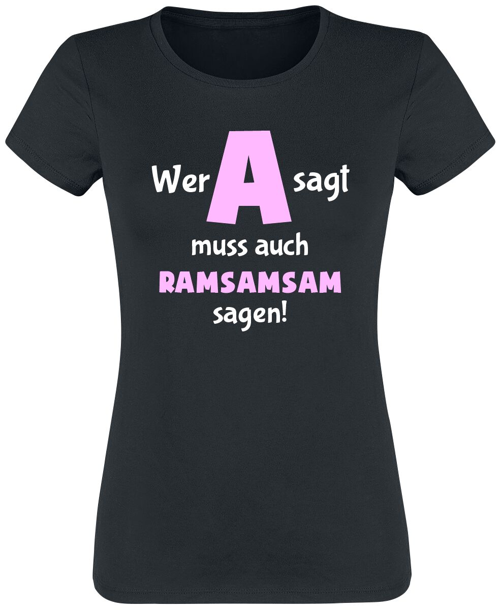 Sprüche T-Shirt - Wer A sagt ... - L bis 3XL - für Damen - Größe 3XL - schwarz von Sprüche