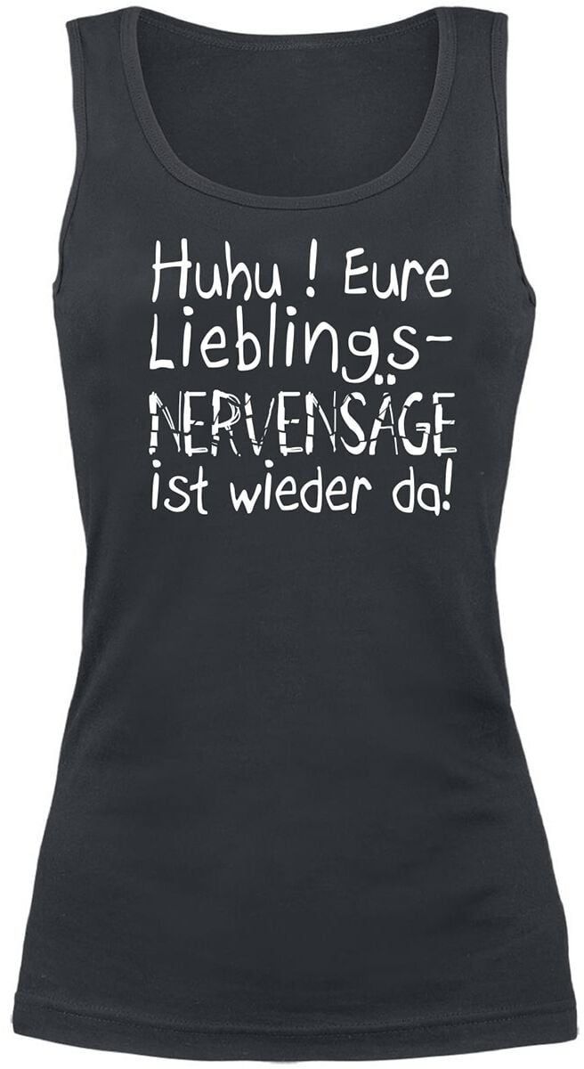 Sprüche Top - Eure Lieblingsnervensäge ist wieder da! - S bis XXL - für Damen - Größe M - schwarz von Sprüche