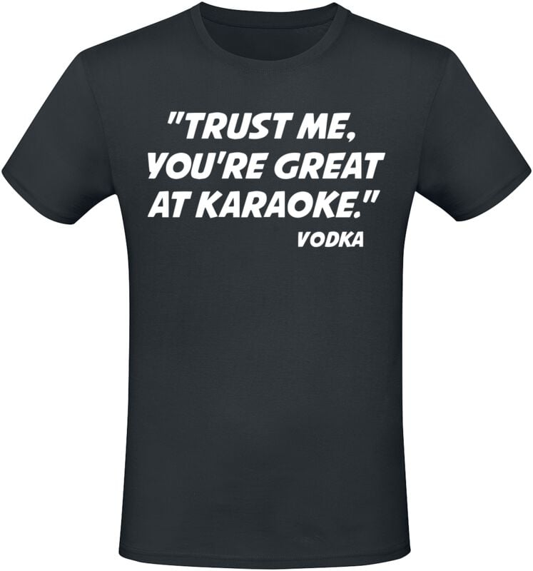 Sprüche Trust Me You're Great At Karaoke T-Shirt schwarz in XXL von Sprüche