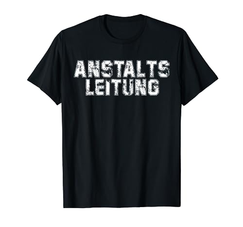 Sprücheklopfer-Shirts Damen und Herren Anstaltsleitung Anstalt Leitung Anstaltsleiter T-Shirt Schwarz S Buchstabenmuster Crew-Ausschnitt Halbarm Klassisch Unisex von Sprücheklopfer-Shirts
