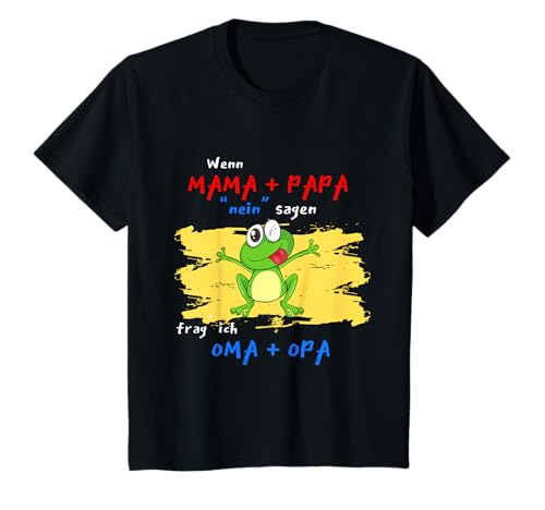 Wenn Mama Und Papa Nein Sagen Frage Ich Oma Und Opa T-Shirt T-Shirt von Sprücheklopfer