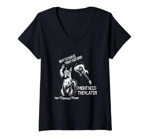 Damen Warum Habe ich viele Gitarren, vielleicht Brauche ich sie später Gitarrist T-Shirt mit V-Ausschnitt von Squirrel Guitar Lover Acoustic Player Musician Tee