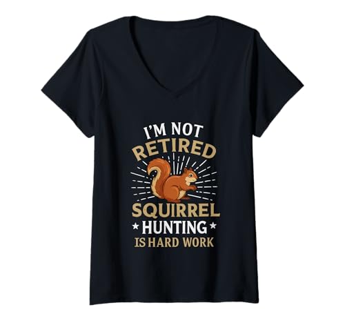 Damen I'm Not Retired Eichhörnchen Jagd ist harte Arbeit T-Shirt mit V-Ausschnitt Damen I'm Not Retired Eichhörnchen Jagd ist harte Arbeit T-Shirt mit V-Ausschnitt von Squirrel Hunting Enthusiasts Club