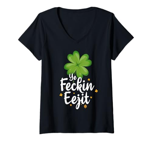 Damen Ye Feckin Eejit T-Shirt Lustig Irisch Spruch St. Patricks Day T-Shirt mit V-Ausschnitt von St. Patrick's Day T-shirts by Artemple Design