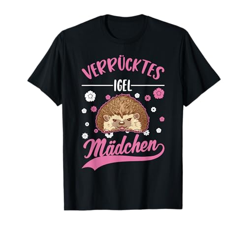 Verrücktes Igel Mädchen Braunbrustigel Igel T-Shirt von Stacheligel Weißbauchigel Kleidung