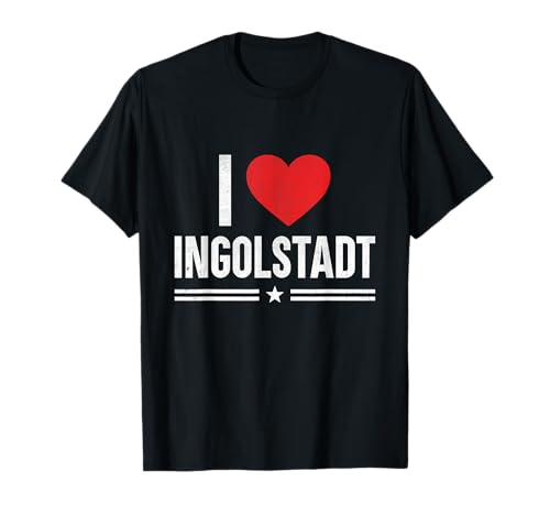 Ich liebe Ingolstadt Souvenirs Herren I Love Ingolstadt T-Shirt Ich liebe Ingolstadt Souvenirs Herren I Love Ingolstadt T-Shirt von Stadt Ingolstadt Skyline Ingolstadt Damen