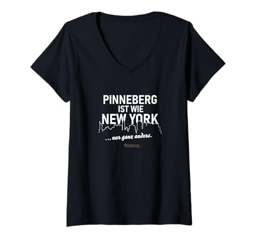 Damen Pinneberg ist wie New York ... nur ganz Anders Pinneberg T-Shirt mit V-Ausschnitt Damen Pinneberg ist wie New York ... nur ganz Anders Pinneberg T-Shirt mit V-Ausschnitt von Stadt Pinneberg Städte Souvenirs ohne PLZ