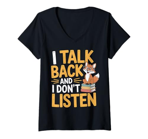 Damen I Talk Back and I Don't Listen Sass Haltung Stimmung - T-Shirt mit V-Ausschnitt von Stärkende und motivierende Zitate