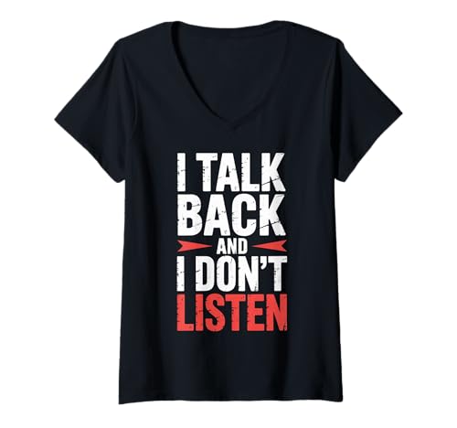 Damen I Talk Back and I Don't Listen Sass Haltung Stimmung |- T-Shirt mit V-Ausschnitt von Stärkende und motivierende Zitate