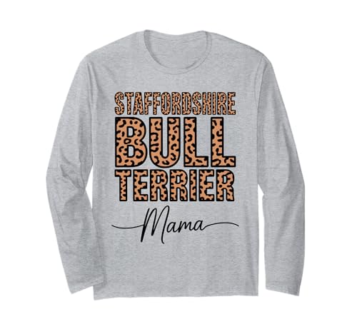 Leopardenmuster Staffordshire Bull Terrier Mama Staffy Langarmshirt Leopardenmuster Staffordshire Bull Terrier Mama Staffy Langarmshirt von Staffordshire Bull Terrier Lover Gifts