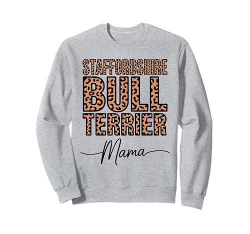 Leopardenmuster Staffordshire Bull Terrier Mama Staffy Sweatshirt Leopardenmuster Staffordshire Bull Terrier Mama Staffy Sweatshirt von Staffordshire Bull Terrier Lover Gifts
