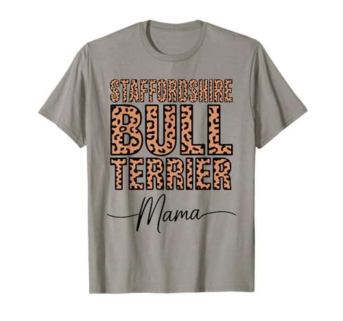 Leopardenmuster Staffordshire Bull Terrier Mama Staffy T-Shirt Leopardenmuster Staffordshire Bull Terrier Mama Staffy T-Shirt von Staffordshire Bull Terrier Lover Gifts