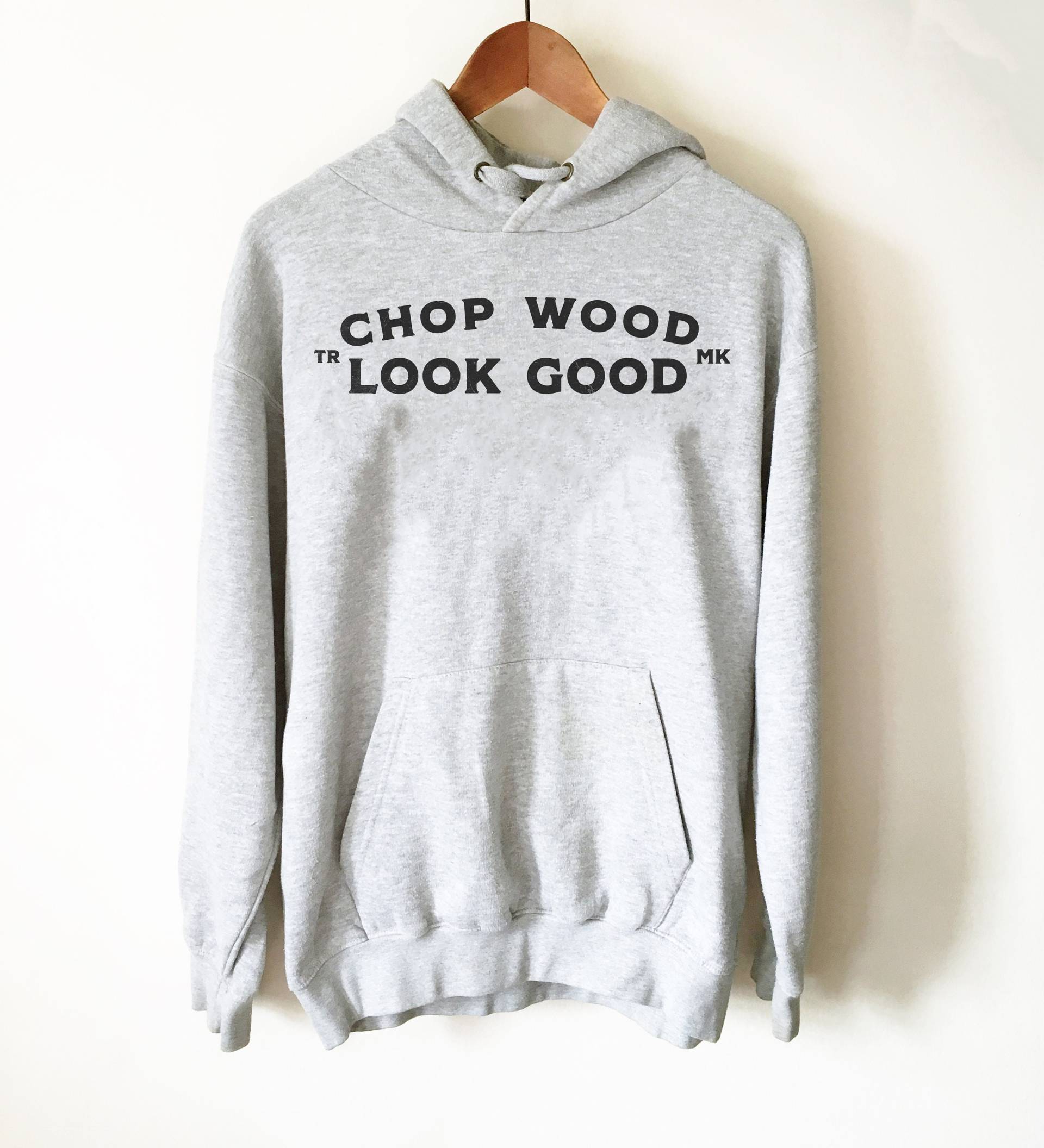 Chop Wood Look Good Hoodie - Holzfäller Shirt, Geschenk, Geburtstag, Baum Chirurg Geschenk von StagandPeachCo