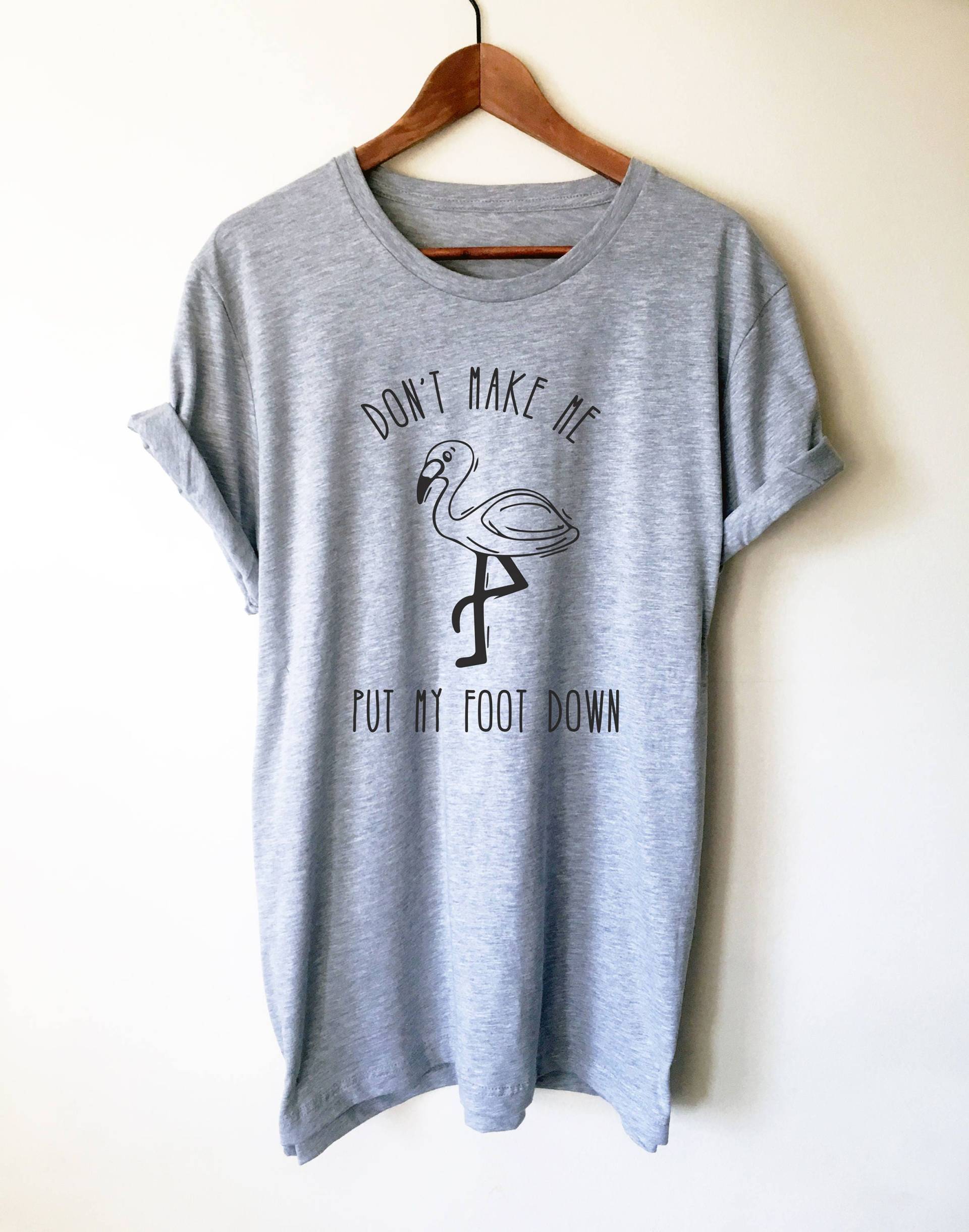 Don't Make Me Put My Foot Down Unisex T-Shirt -, Mama Shirt, Flamingo Shirts, Lustiges Geschenk, Lehrer Shirt Don't Make Me Put My Foot Down Unisex T-Shirt -, Mama Shirt, Flamingo Shirts, Lustiges Geschenk, Lehrer Shirt von StagandPeachCo
