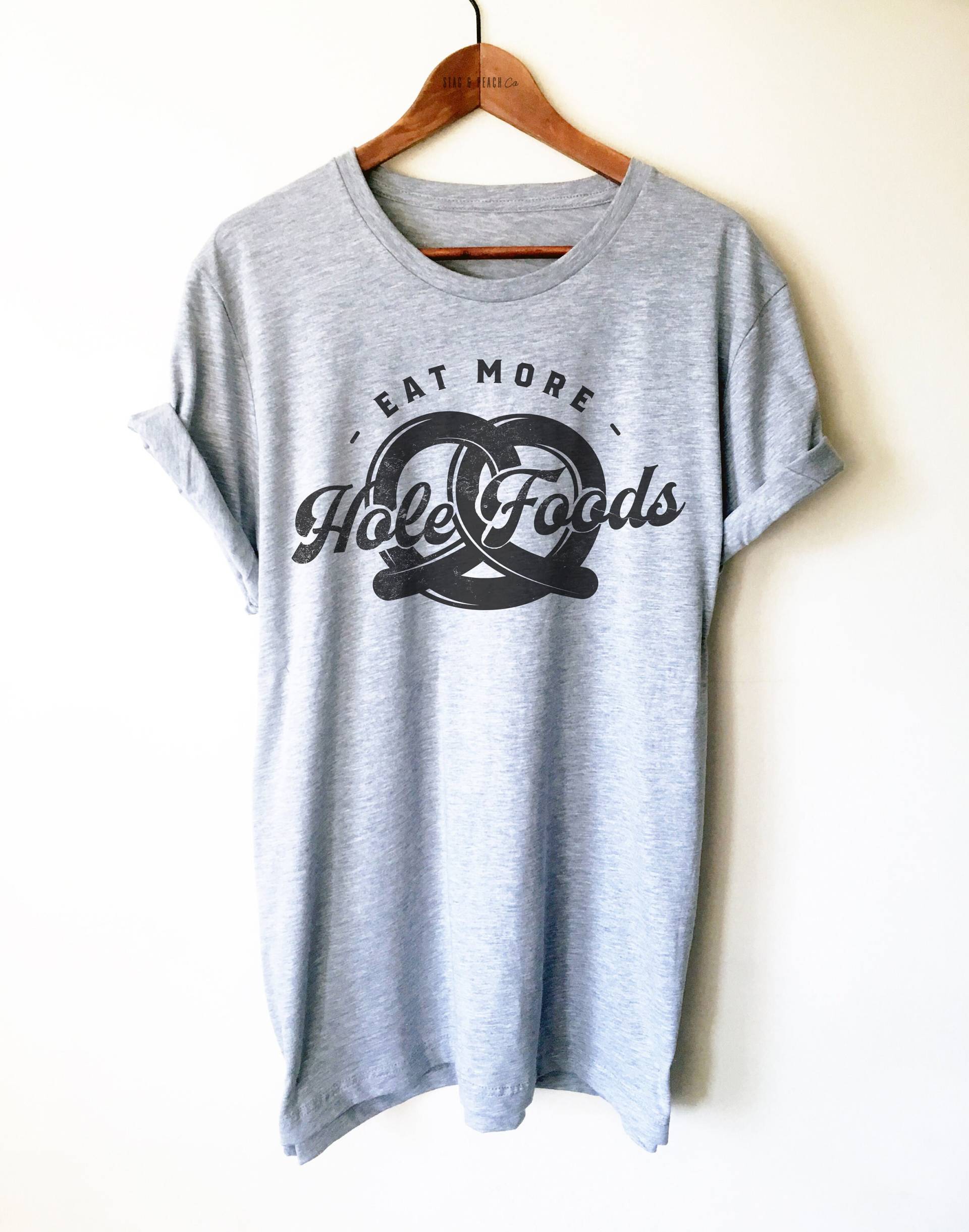 Essen Sie Mehr Loch Lebensmittel Unisex Shirt - Brezel Shirt, Lustiges Bäcker T-Shirt, Vollwertkost Freeport Philadelphia von StagandPeachCo