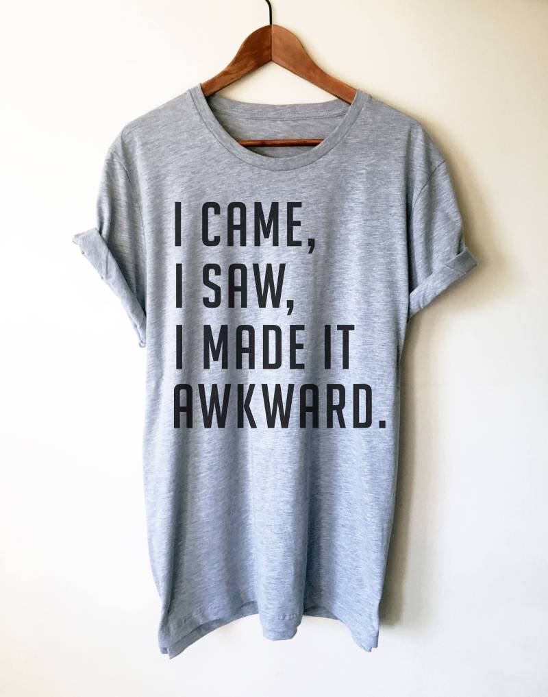 Ich Kam, Ich Sah, Machte Es Unbeholfen Unisex Shirt - Lustiges Introvert Ich Kam, Ich Sah, Machte Es Unbeholfen Unisex Shirt - Lustiges Introvert von StagandPeachCo